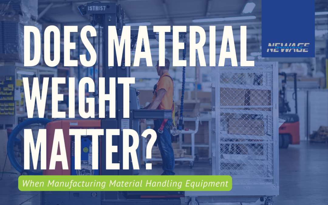 Does Material Weight Matter for Storage & Transportation Equipment?
